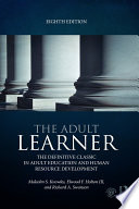 The adult learner : the definitive classic in adult education and human resource development /