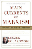 Main currents of Marxism : the founders, the golden age, the breakdown /
