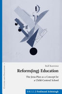 Reform(ing) education : the Jena-plan as a concept for a child-centred school /