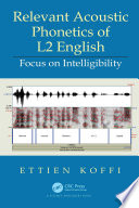 Relevant acoustic phonetics of L2 English : focus on intelligibility /
