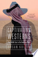 Captivating Westerns : the Middle East in the American West /