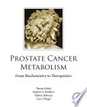 Prostate cancer metabolism : from biochemistry to therapeutics /