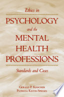 Ethics in psychology and the mental health professions : standards and cases /