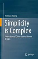 Simplicity is complex : foundations of cyber-physical system design /