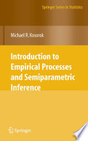 Introduction to empirical processes and semiparametric inference /