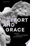 Effort and grace : on the spiritual exercise of philosophy /