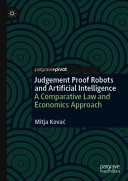 Judgement-proof robots and artificial intelligence : a comparative law and economics approach /