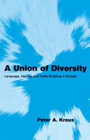 A union of diversity : language, identity and polity-building in Europe /