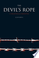 The devil's rope : a cultural history of barbed wire /