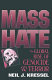 Mass hate : the global rise of genocide and terror /