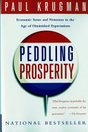 Peddling prosperity : economic sense and nonsense in the age of diminished expectations /
