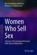 Women who sell sex : a review of psychological research with clinical implications /