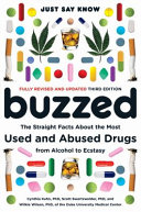 Buzzed : the straight facts about the most used and abused drugs from alcohol to ecstasy /
