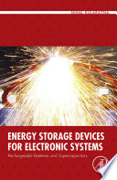 Energy storage devices for electronic systems : rechargeable batteries and supercapacitors /