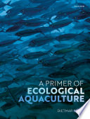 A primer of ecological aquaculture /