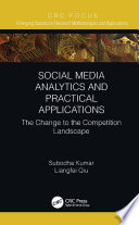 Social media analytics and practical applications : the change to the competition landscape /