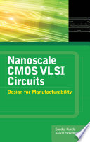 Nanoscale CMOS VLSI circuits : design for manufacturability /