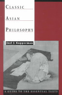 Classic Asian philosophy : a guide to the essential texts /
