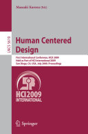 Human centered design : first international conference, HCD 2009, held as part of HCI International 2009, San Diego, CA, USA, July 19-24, 2009 ; proceedings /