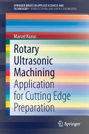 Rotary Ultrasonic Machining : Application for Cutting Edge Preparation /
