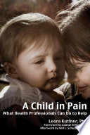A child in pain : what health professionals can do to help /