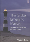 The global emerging market : strategic management and economics /