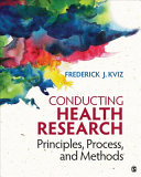 Conducting health research : principles, process, and methods /
