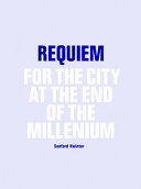 Requiem for the city at the end of the millennium /