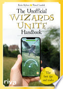 The unofficial wizards unite handbook : The best tips and tricks /