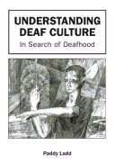 Understanding deaf culture : in search of deafhood /