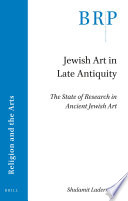 Jewish art in late antiquity : the state of research in ancient Jewish art /
