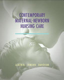 Contemporary maternal - newborn nursing care /