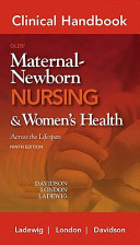 Clinical handbook for Olds' maternal-newborn nursing & women's health across the lifespan /