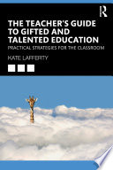 The teacher's guide to gifted and talented education : practical strategies for the classroom /
