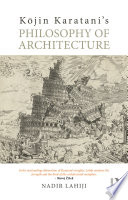 Kojin Karatani's Philosophy of Architecture /
