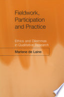 Fieldwork, participation and practice : ethics and dilemmas in qualitative research /
