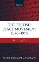 The British peace movement, 1870-1914 /