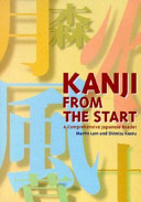 Kanji from the start : a comprehensive Japanese reader /