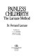 Painless childbirth : the Lamaze method /