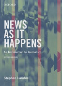 News as it happens : an introduction to journalism /