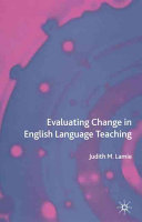 Evaluating change in English language teaching /