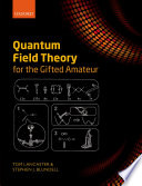 Quantum field theory for the gifted amateur /