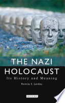 The Nazi Holocaust : its history and meaning /