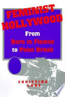 Feminist Hollywood : from Born in flames to Point break /