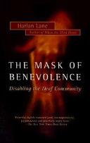 The mask of benevolence : disabling the deaf community /