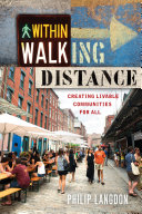 Within walking distance : creating livable communities for all /