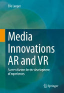 Media innovations AR and VR : success factors for the development of experiences /