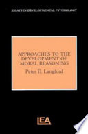 Approaches to the development of moral reasoning /