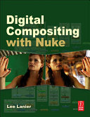 Digital compositing with Nuke /