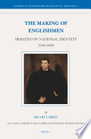 The making of Englishmen : debates on national identity 1550-1650 /